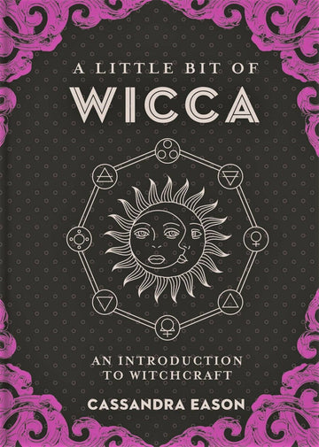 Little Bit of Wicca: An Introduction to Witchcraft