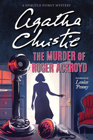 The Murder of Roger Ackroyd: A Hercule Poirot Mystery: The Official Authorized Edition (Hercule Poirot Mysteries, 4)