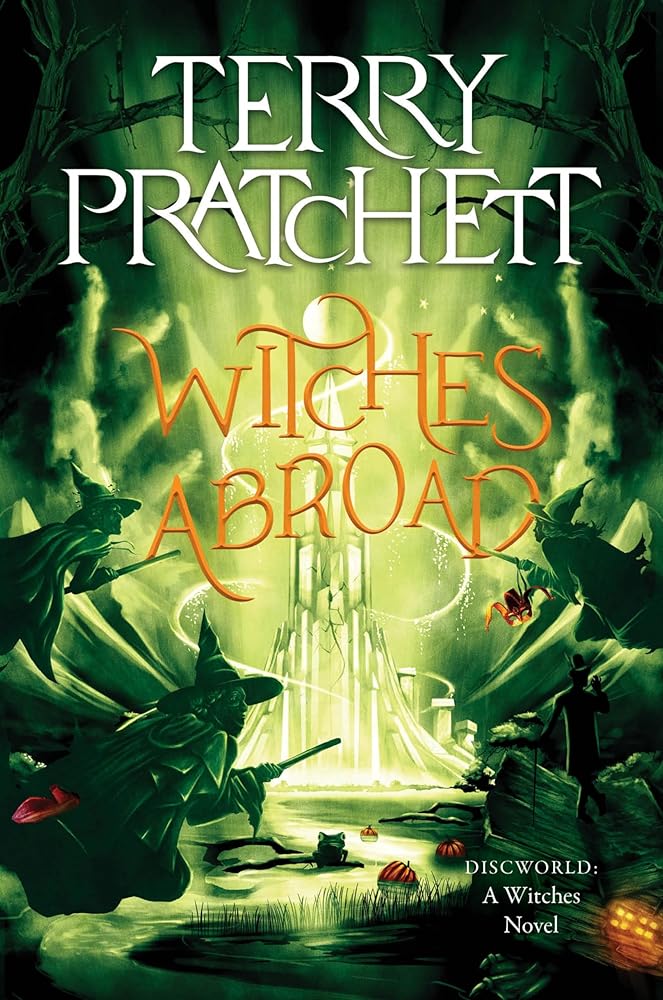 Witches Abroad: Book 3 in the Discworld Witches Series – A Satirical Comic Fantasy Adventure