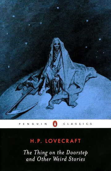 The Thing on the Doorstep and Other Weird Stories (Penguin Classics)