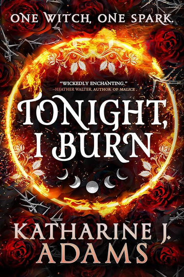 Tonight, I Burn (Thorn Witch Trilogy, 1)