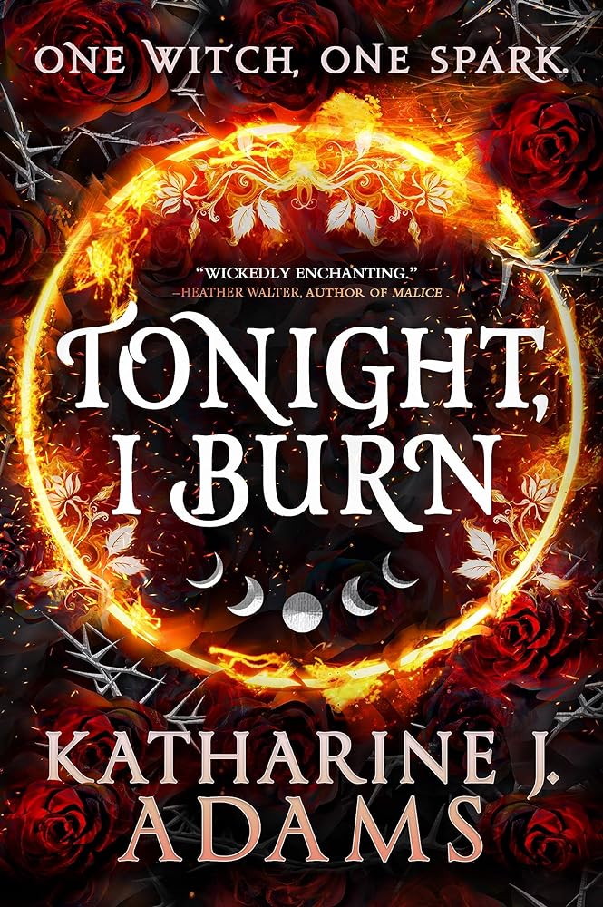 Tonight, I Burn (Thorn Witch Trilogy, 1)
