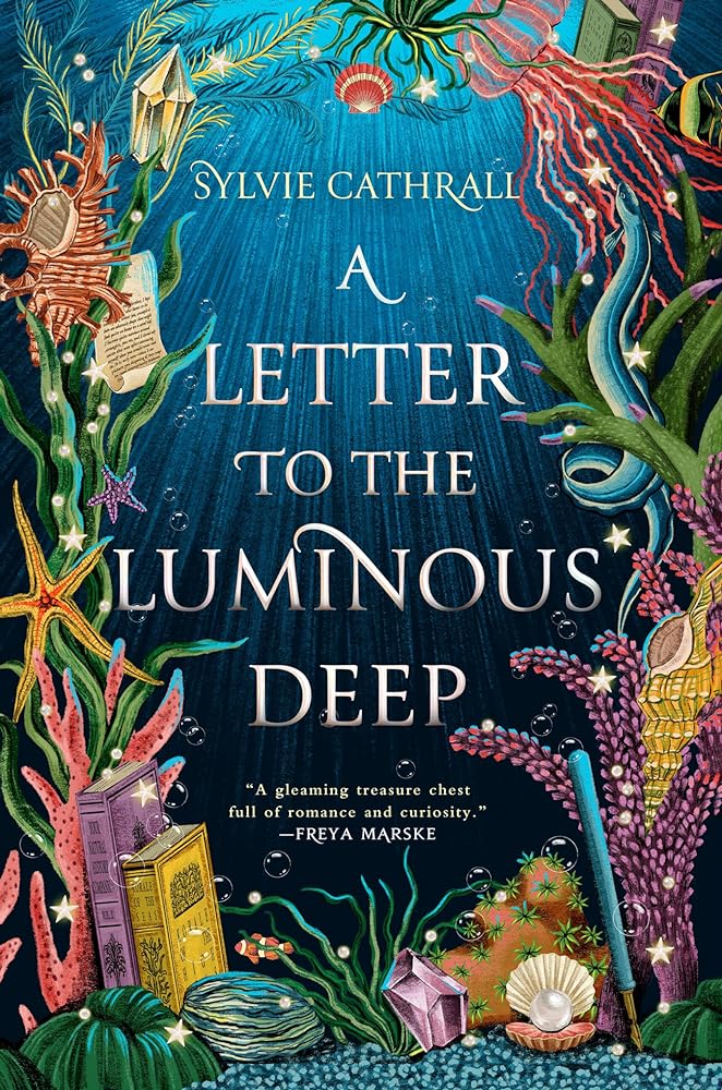 A Letter to the Luminous Deep: A Novel (The Sunken Archive, 1)
