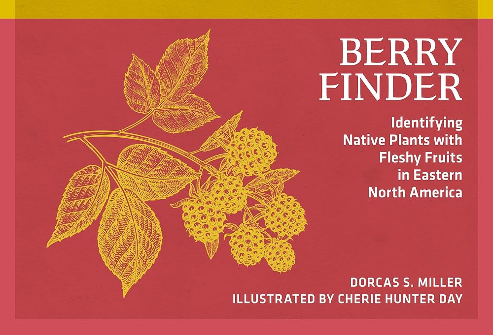Berry Finder: Identifying Native Plants with Fleshy Fruits in Eastern North America (Nature Study Guides)