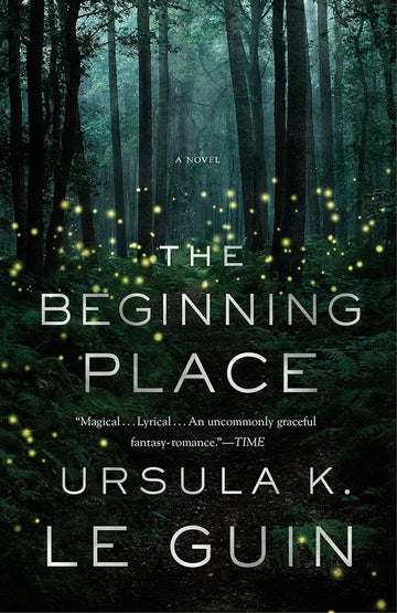 The Beginning Place: A Novel