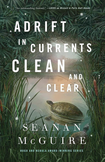 Adrift in Currents Clean and Clear (Wayward Children, 10)