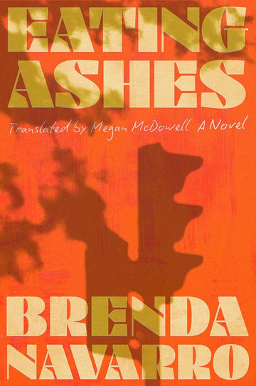 Eating Ashes: A Novel