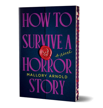 How to Survive a Horror Story (Deluxe Edition): A Novel
