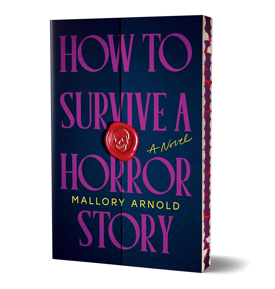 How to Survive a Horror Story (Deluxe Edition): A Novel