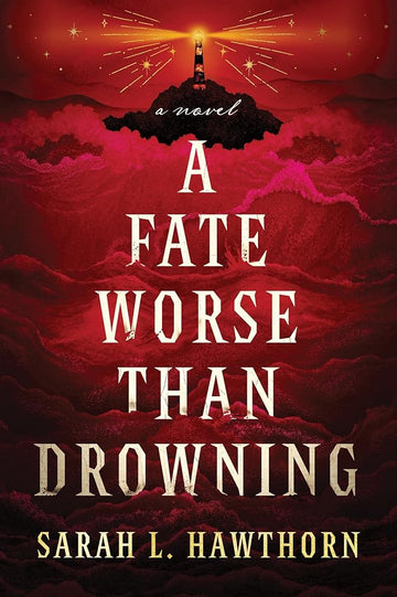 A Fate Worse Than Drowning: A Novel