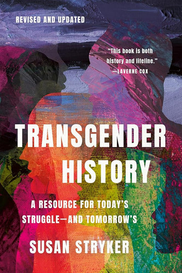 Transgender History, Third Edition: A Resource for Today's Struggle―and Tomorrow's