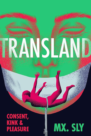 Transland: Consent, Kink, and Pleasure