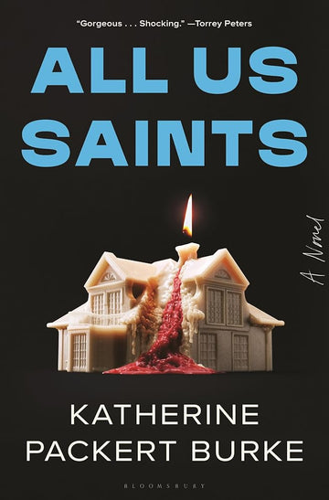 All Us Saints: A Novel