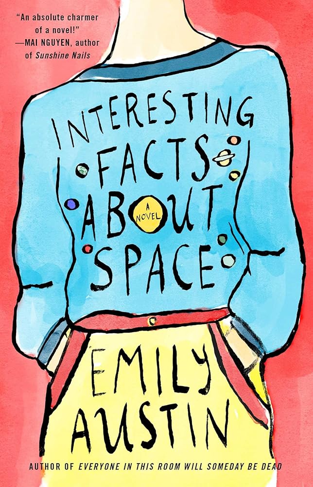 Interesting Facts about Space: A Novel