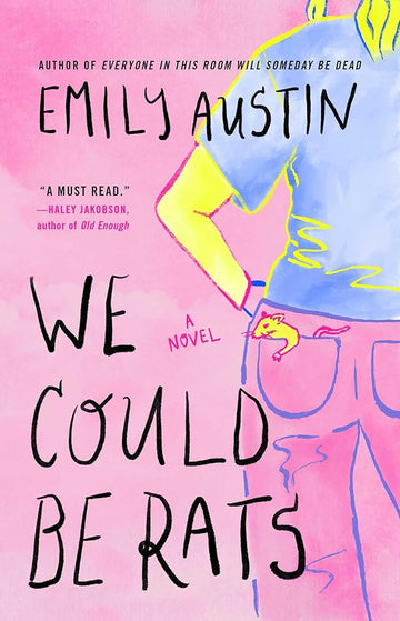 We Could Be Rats: A Novel