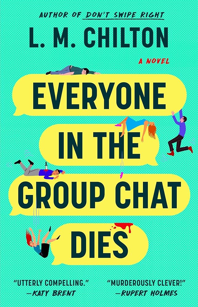Everyone in the Group Chat Dies: A Novel