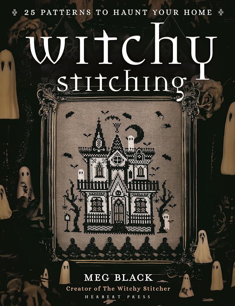 Witchy Stitching: 25 Patterns to Haunt Your Home