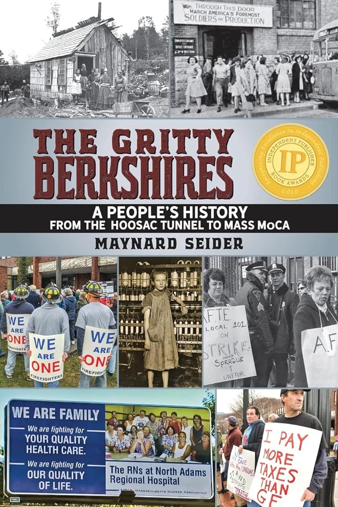The Gritty Berkshires: A People's History from the Hoosac Tunnel to Mass MoCA