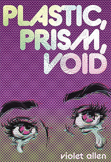 Plastic, Prism, Void: Part One