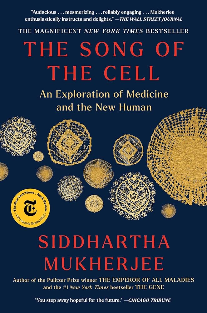 The Song of the Cell: An Exploration of Medicine and the New Human
