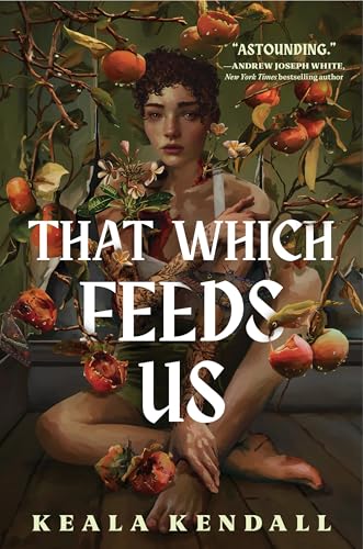That Which Feeds Us