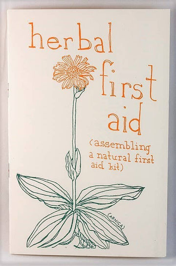 Herbal First Aid: Assembling a Natural First Aid Kit (Zine)
