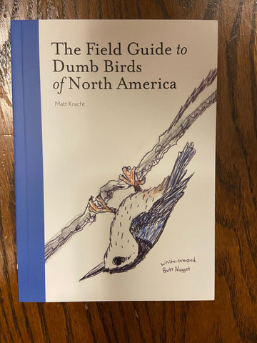 Field Guide to Dumb Birds of North America, The